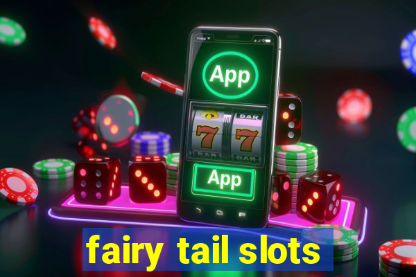 fairy tail slots